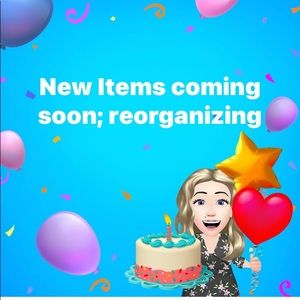 Reorganizing: new items coming soon